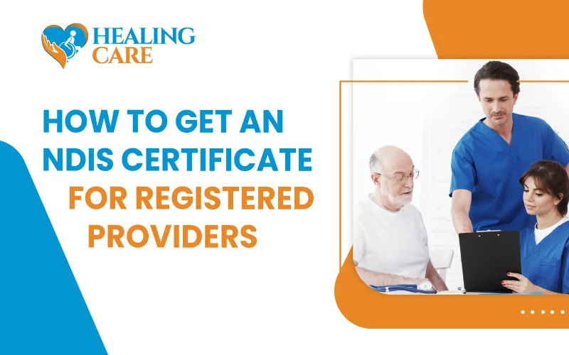 How To Get an NDIS Certificate for Registered Providers